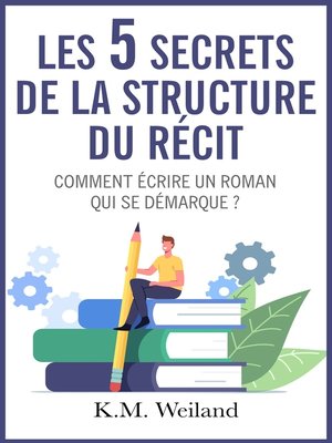 cover image of Les 5 secrets de la structure du récit
